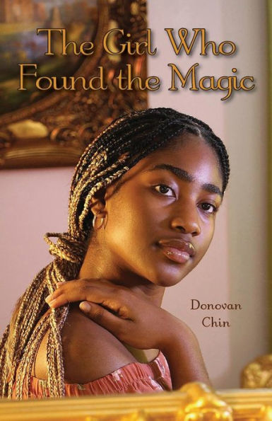 The Girl Who Found The Magic And Discovered The Secret To Success - 9781952248504