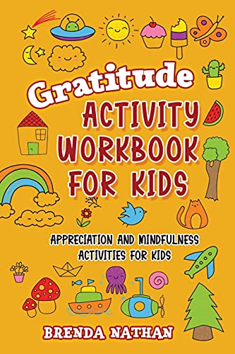 Gratitude Activity Workbook For Kids: Appreciation And Mindfulness Activities For Kids - 9781952358289