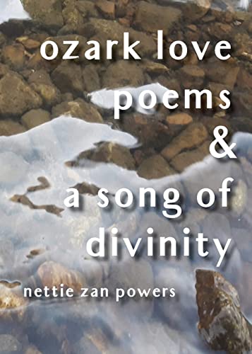 Ozark Love Poems And A Song Of Divinity