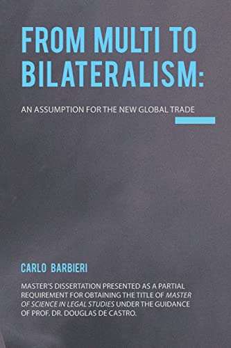 From Multilateralism To Bilateralism : An Assumption For The New Global Trade