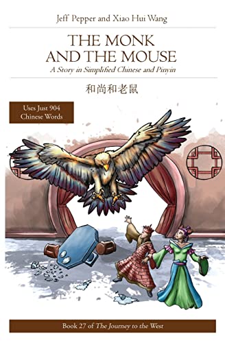 The Monk And The Mouse: A Story In Simplified Chinese And Pinyin (Journey To The West (In Simplified Chinese))