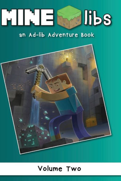 Mine-Libs Vol 2: An Ad-Lib Adventure Book