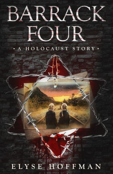Barrack Four: A Holocaust Story (Book 2 Of The Barracks Series)