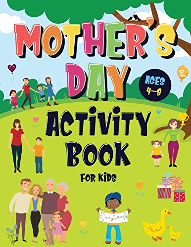 Mother's Day Activity Book for Kids Ages 4-8 : Incredibly Fun Puzzle Book To Connect With Mom | For Hours of Play! | Describe Your Supermom, I Spy, Mazes, Coloring Pages & Much More