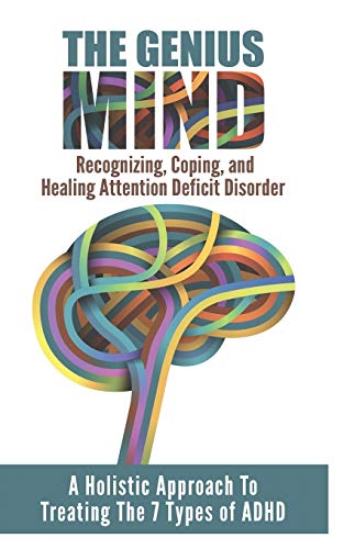 Add (Attention Deficit Disorder) : A Holistic Approach To Treating The 7 Types Of ADHD
