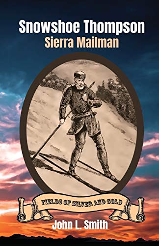 Snowshoe Thompson : Sierra Mailman
