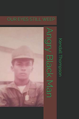 Angry Black Man : Our Eyes Still Weep