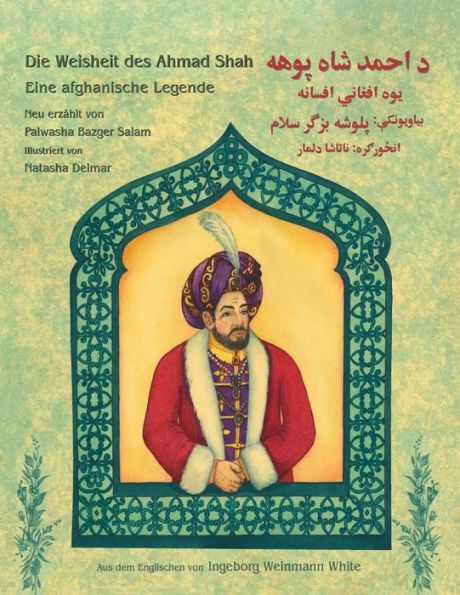 Die Weisheit Des Ahmad Shah: Eine Afghanische Legende: Zweisprachige Ausgabe Deutsch-Paschtu (Lehrgeschichten) (German Edition)