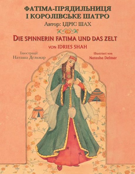 Die Spinnerin Fatima Und Das Zelt / ??????-??????????? ? ??????????? ?????: Zweisprachige Ausgabe Deutsch-Ukrainisch / ???????? ????????-?????????? ??????? (Lehrgeschichten) (German Edition)