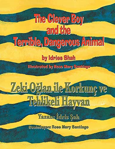 The Clever Boy And The Terrible, Dangerous Animal: Bilingual English-Turkish Edition (Teaching Stories)