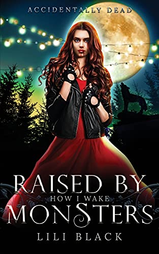 How I Wake: Raised By Monsters (Accidentally Dead)