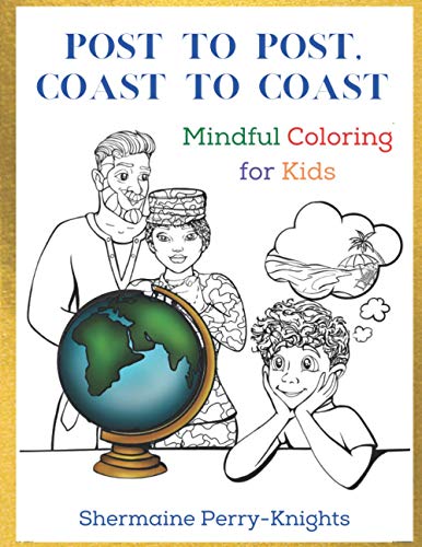 Post to Post, Coast to Coast : Mindful Coloring for Kids