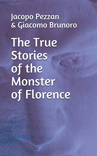 The True Stories Of The Monster Of Florence