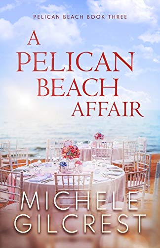 A Pelican Beach Affair : Pelican Beach Series Book 3