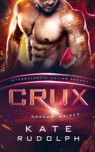 Crux: Dragon Brides #1 (Intergalactic Dating Agency)