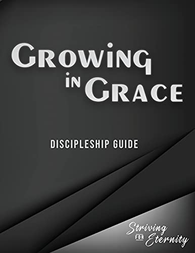 Growing in Grace : An Introductory Discipleship Manual