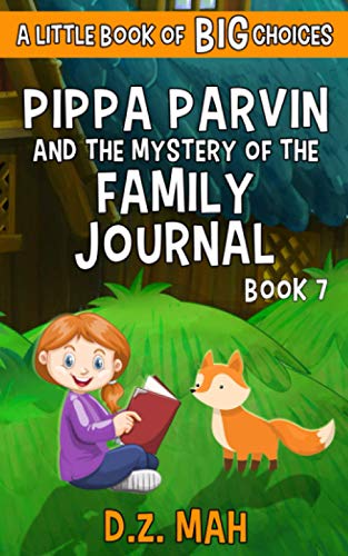 Pippa Parvin And The Mystery Of The Family Journal: A Little Book Of Big Choices (Pippa The Werefox)