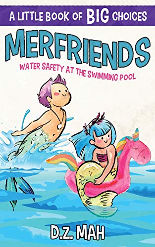 Merfriends: Water Safety at the Swimming Pool: A Little Book of BIG Choices