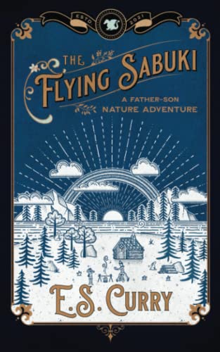 The Flying Sabuki : A Father-Son Nature Adventure - 9781954059009