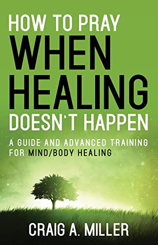 How To Pray When Healing Doesn't Happen