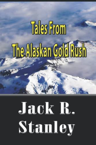 Tales Of The Alaskan Gold Rush - 9781954212435