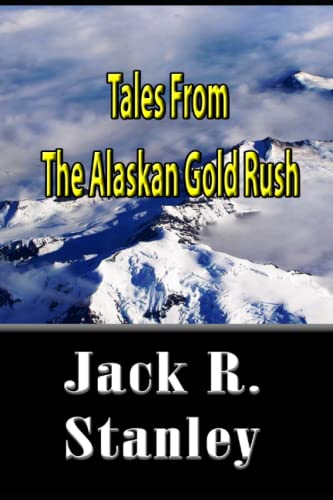 Tales Of The Alaskan Gold Rush - 9781954212442