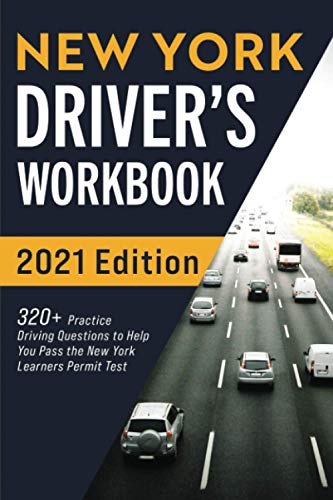New York Driver???S Workbook: 320+ Practice Driving Questions To Help You Pass The New York Learner???S Permit Test