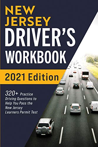 New Jersey Driver???s Workbook: 320+ Practice Driving Questions to Help You Pass the New Jersey Learner???s Permit Test