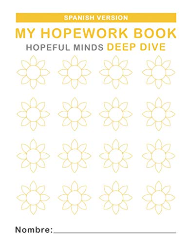 Hopeful Minds Deep Dive Hopework Book (Spanish Version) (Spanish Edition)
