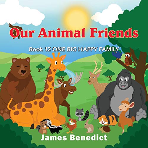 Our Animal Friends: One Big Happy Family - Paperback