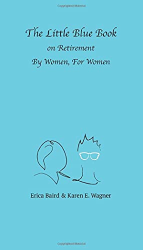 The Little Blue Book On Retirement By Women, For Women