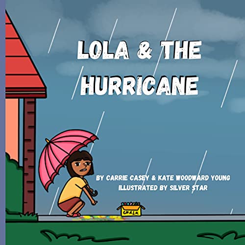 Lola And The Hurricane: A Severe Weather Preparedness Book For Young Children