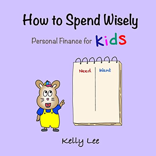 How To Spend Wisely: Teach Young Children How To Plan And Budget, Perfect For Preschool And Primary Grade Kids (Econ For Kids) - 9781954945043