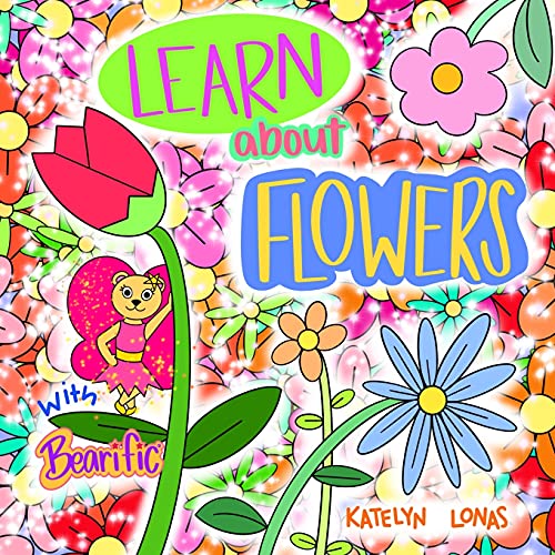 Learn About Flowers With Bearific?ó?« (Bearific?ó?« Learning Series)