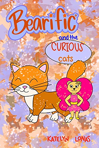 Bearific?ó?« And The Curious Cats (Bearific?ó?« Reading Series)