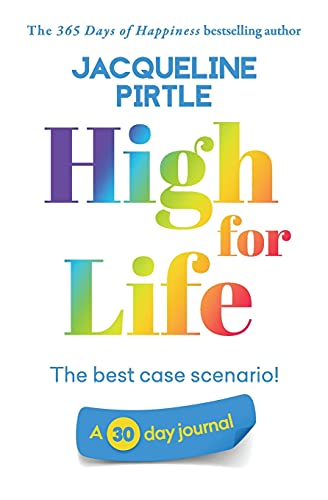 High For Life - The Best Case Scenario: A 30 Day Journal