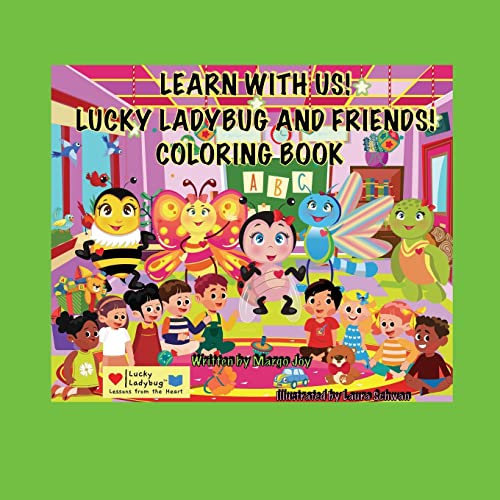 Learn With Me! Lucky Ladybug And Friends Coloring Book!: Lucky Ladybug (Lessons from the Heart)