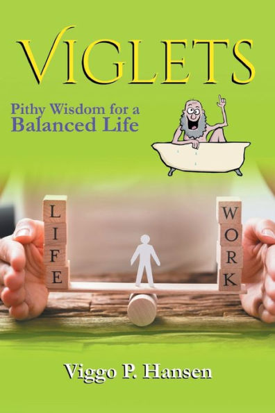 Viglets: Pithy Wisdom For A Balanced Life - 9781955531580