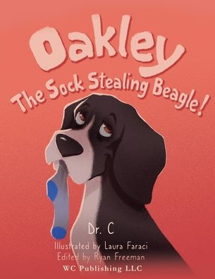 Oakley The Sock Stealing Beagle! - 9781955531726