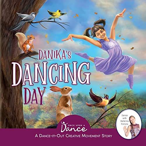 Danika's Dancing Day: A Dance-It-Out Creative Movement Story For Young Movers (Dance-It-Out! Creative Movement Stories For Young Movers)