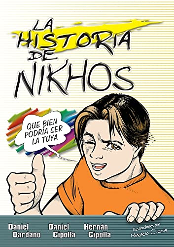 La historia de Nikhos: Que bien podr?a ser la tuya (Spanish Edition)
