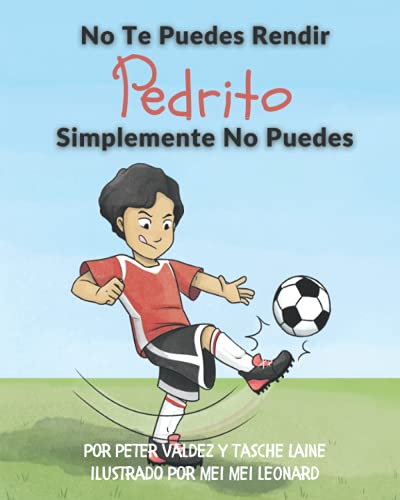 No Te Puedes Rendir Pedrito Simplemente No Puedes (Spanish Edition)