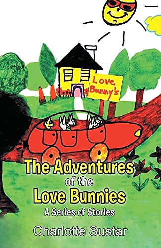 The Adventures Of The Love Bunnies: A Series Of Stories
