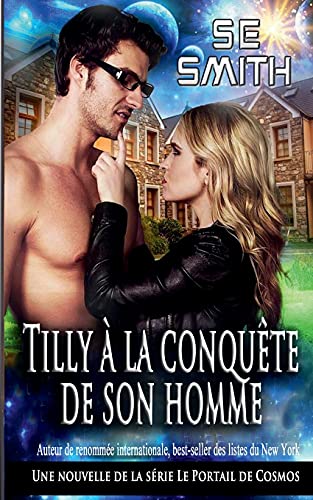 Tilly ???? La Conqu????te De Son Homme: Une Nouvelle De La S????Rie Le Portail De Cosmos (French Edition)