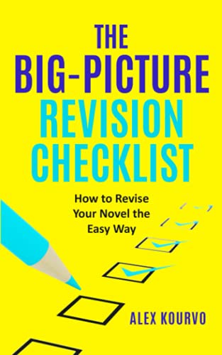 The Big-Picture Revision Checklist: How To Revise Your Novel The Easy Way - 9781956107005