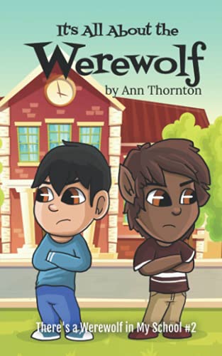 It's All About The Werewolf: A Beginning Chapter Book (There's A Werewolf In My School)
