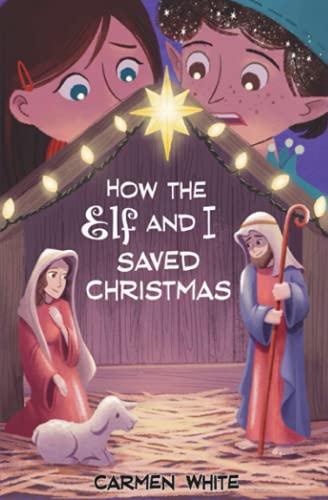 How The Elf And I Saved Christmas