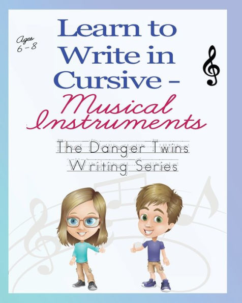 Learn To Write In Cursive - Musical Instruments: The Danger Twins (The Danger Twins Writing Series)