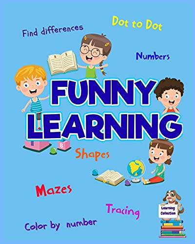 Funny Learning Activity Book For Kids: Brain Games For Clever Kids Toddler Learning Activities Pre K To Kindergarten (Preschool Workbooks) ? Fun Brain Games For Ages 3-6