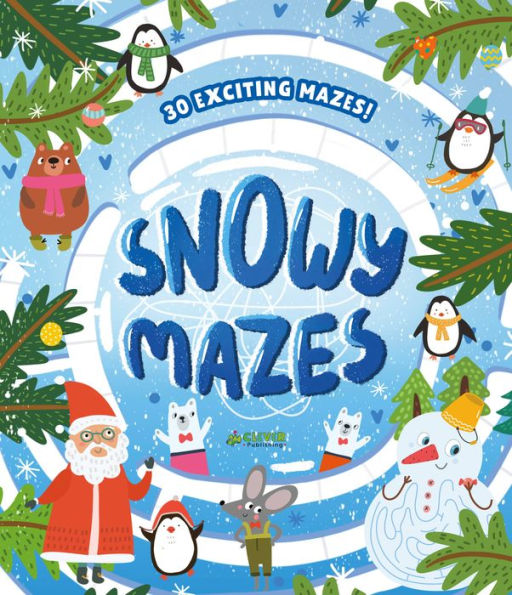 Snowy Mazes: 30 Exciting Mazes! (Clever Mazes) - 9781956560183